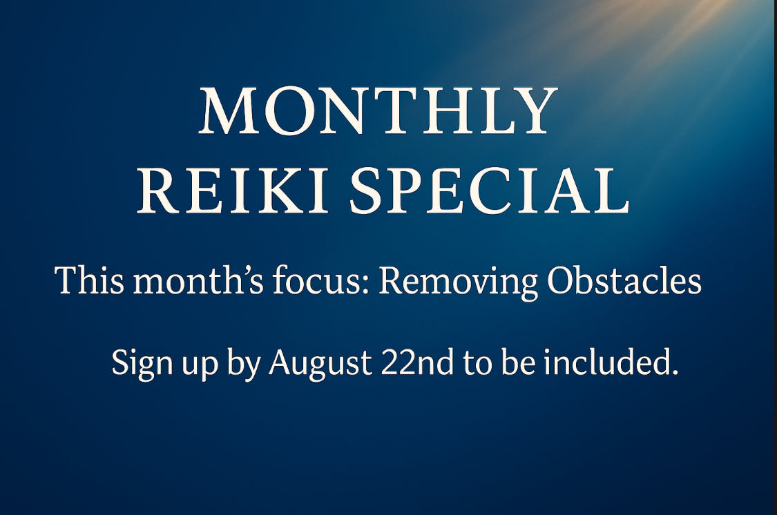 August Monthly Reiki Special - Reiki Distance Healing for Removing Obstacles